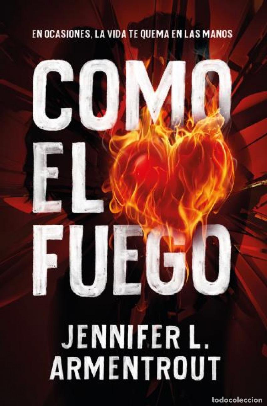 Libri: COMO EL FUEGO - ARMENTROUT, JENNIFER
