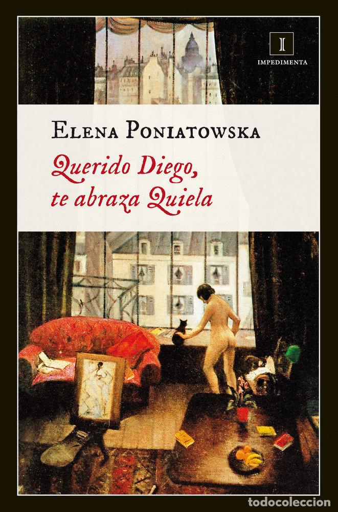 Libri: QUERIDO DIEGO TE ABRAZA QUIELA - PONIATOWSKA, ELENA