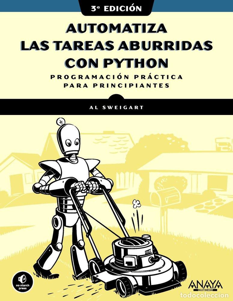 Livres: AUTOMATIZA LAS TAREAS ABURRIDAS CON PYTHON, 3.&ordf; EDICION - SWEIGART, AL