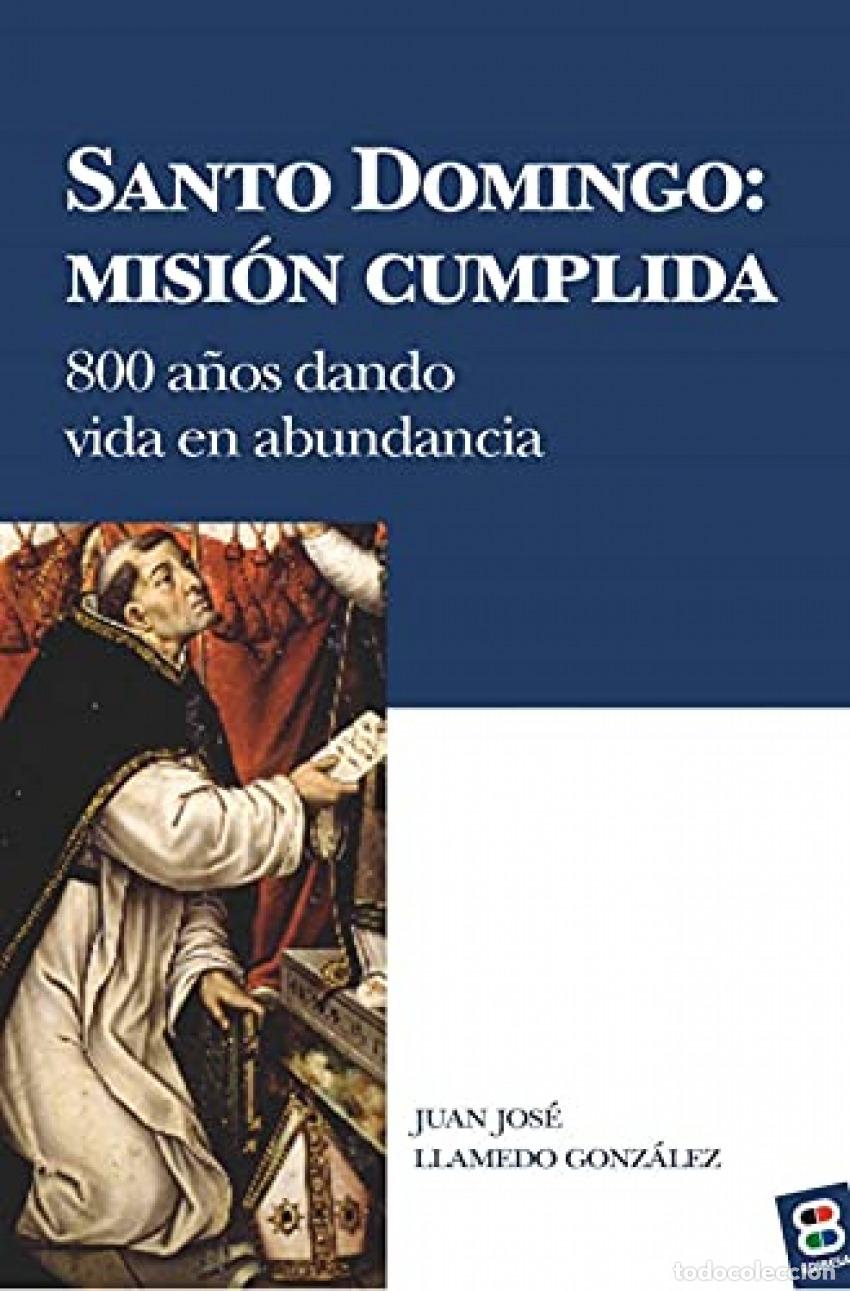 Libri: SANTO DOMINGO: MISI&Oacute;N CUMPLIDA - Llamedo Gonz&aacute;lez, Juan Jos&eacute;