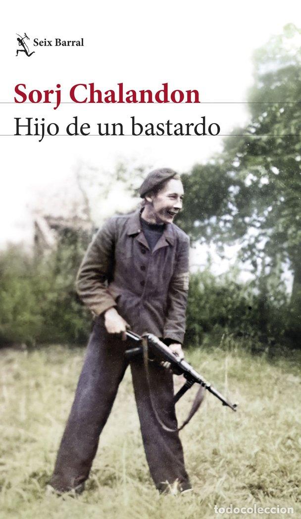 Libri: HIJO DE UN BASTARDO - SORJ CHALANDON