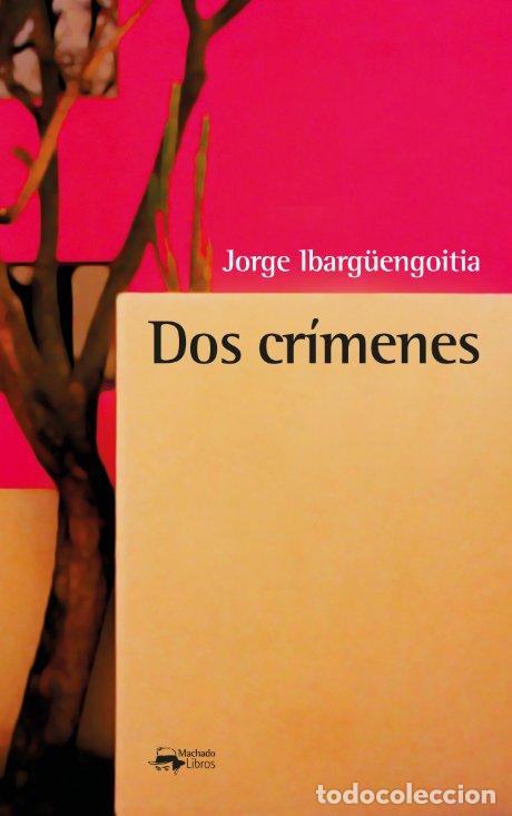Libri: DOS CRIMENES - IBARG&Uuml;ENGOITIA, JORGE