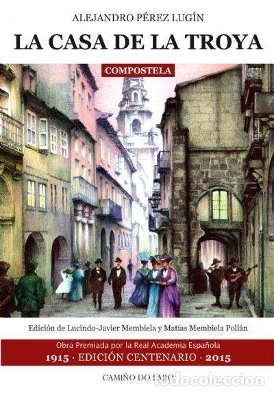 books: LA CASA DE LA TROYA ED.CENTENARIO - PEREZ LUGIN, ALEJANDRO