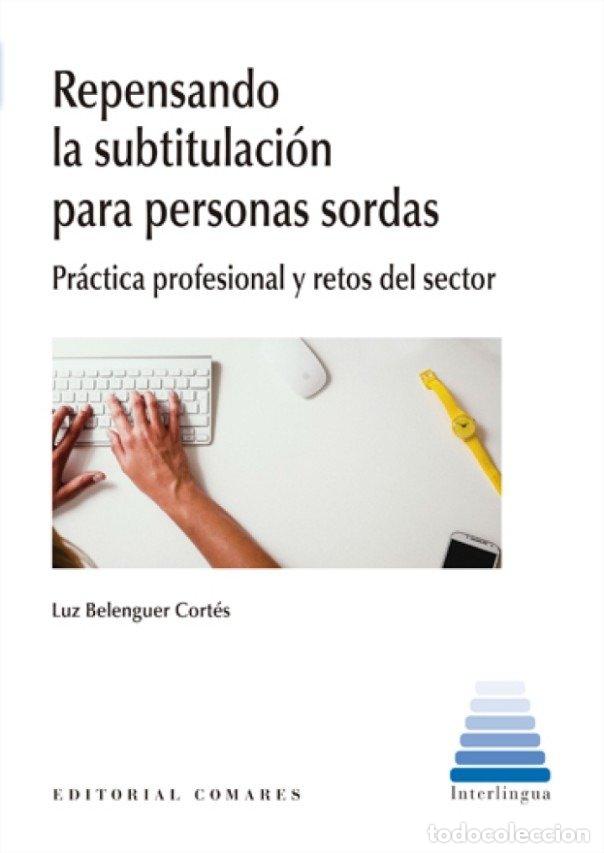 Libros: REPENSANDO LA SUBTITULACION PARA PERSONAS SORDAS - BELENGUER CORTES, LUZ