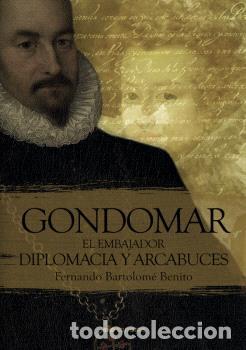books: GONDOMAR, EL EMBAJADOR - BARTOLOM&Eacute; BENITO