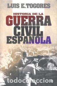 B&uuml;cher: HISTORIA GUERRA CIVIL ESPA&Ntilde;OLA - TOGORES, LUIS E.
