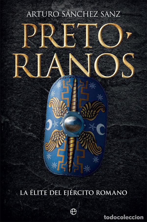 Libros: PRETORIANOS - SANCHEZ SANZ, ARTURO