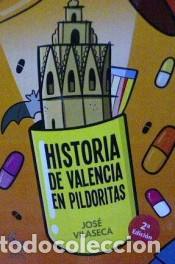 Libri: HISTORIA DE VALENCIA EN PILDORITAS - JOS&Eacute; VILASECA HARO
