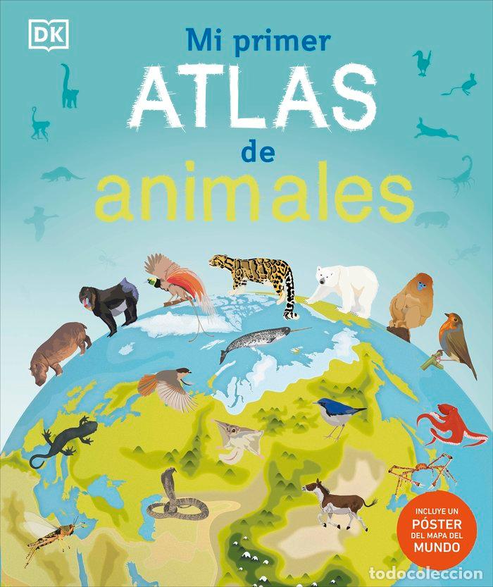 Libros: MI PRIMER ATLAS DE ANIMALES - DK