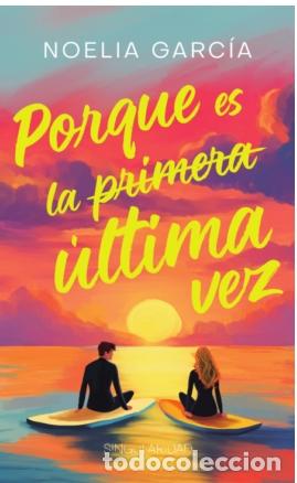 Libros: PORQUE ES LA PRIMERA &Uacute;LTIMA VEZ - GARC&Iacute;A