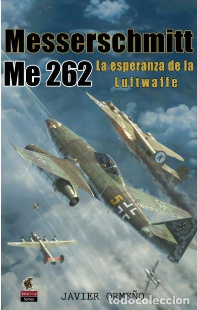 Libri: MESSERSCHMITT ME 262 - AA.VV
