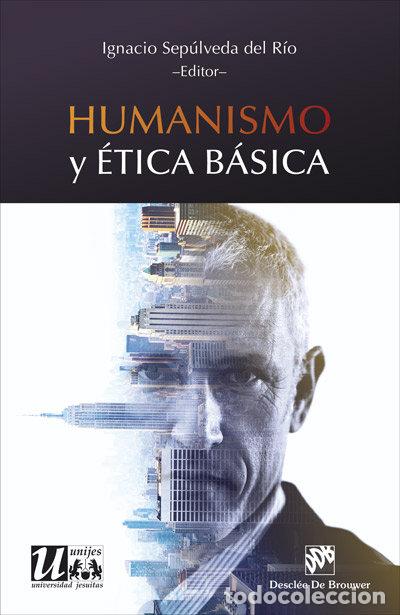 Libros: HUMANISMO Y ETICA BASICA - SEPULVEDA DEL RIO, IGNACIO