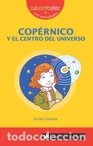 Libri: COPERNICO Y EL CENTRO DEL UNIVERSO - Calzada, Gorka