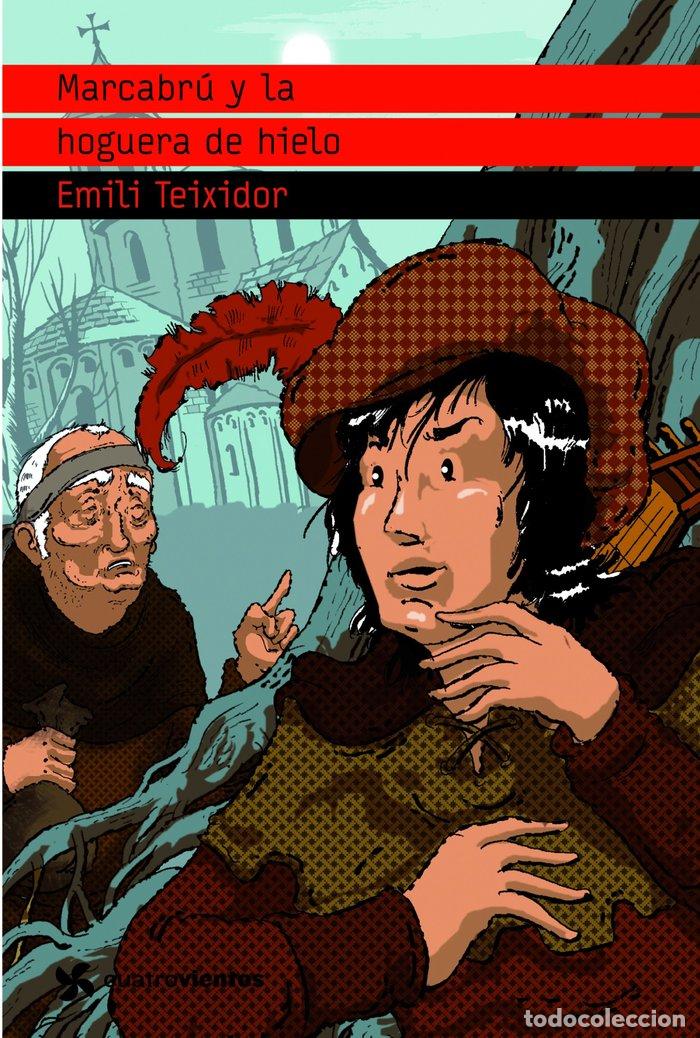 B&uuml;cher: MARCABRU Y LA HOGUERA DE HIELO - EMILI TEIXIDOR