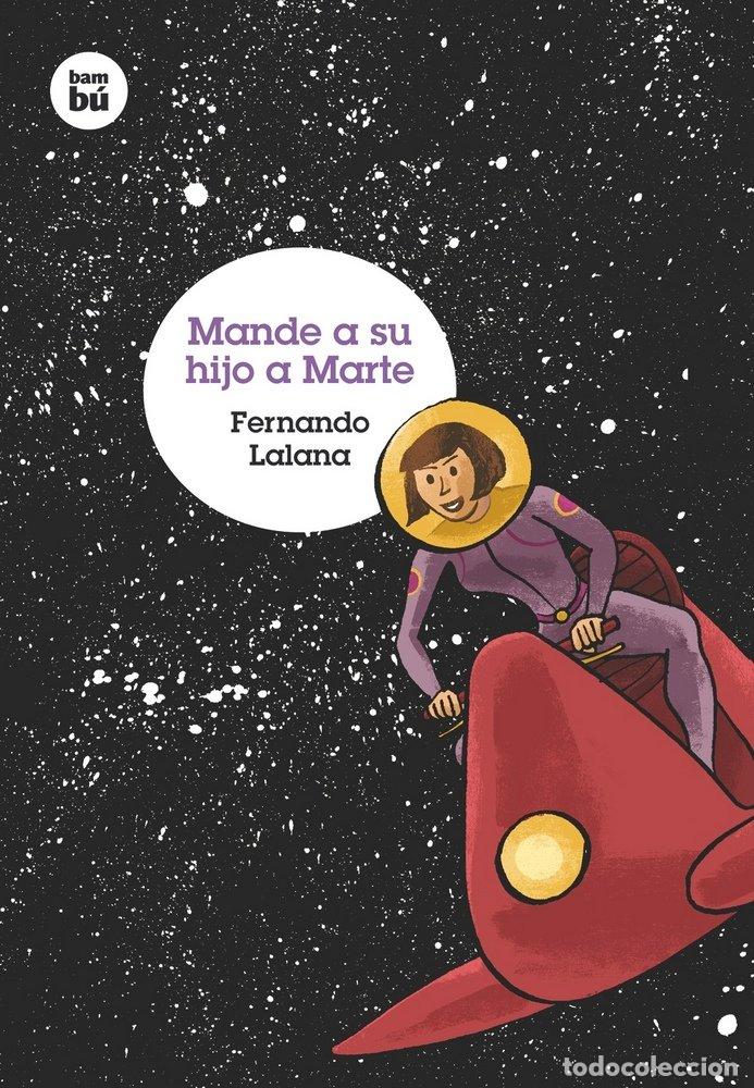 B&uuml;cher: MANDE A SU HIJO A MARTE - LALANA, FERNANDO