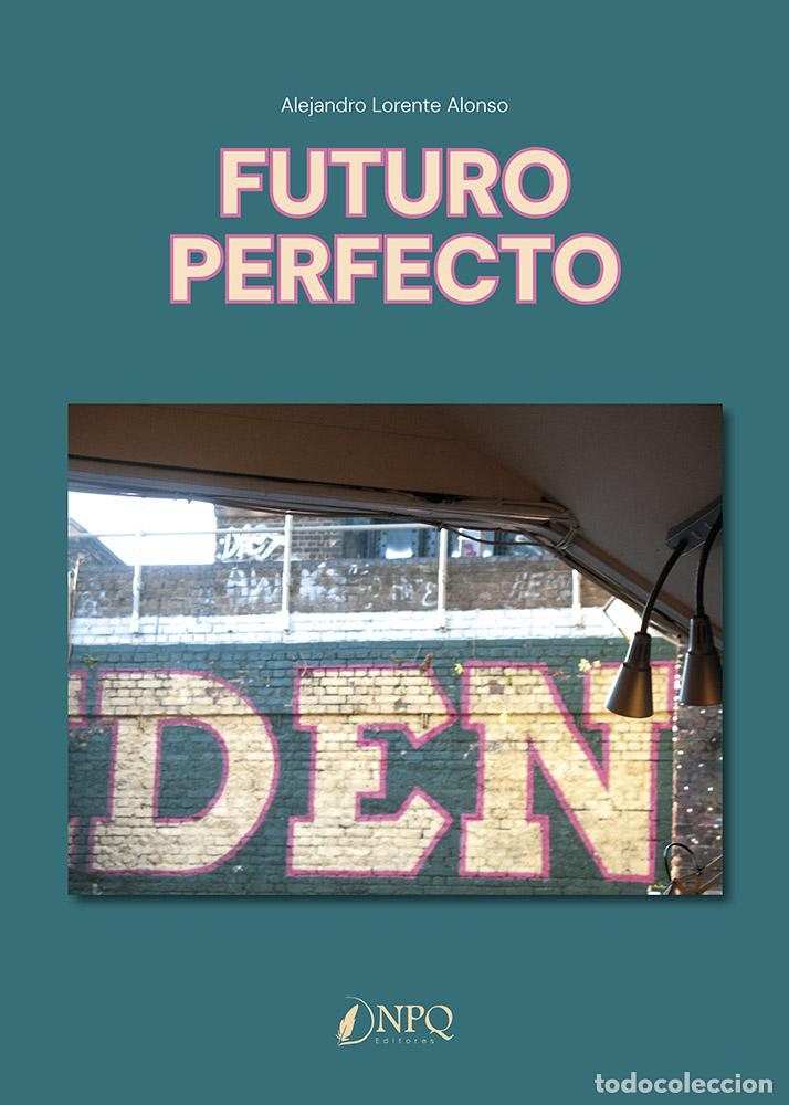 Libros: FUTURO PERFECTO - LORENTE ALONSO, ALEJANDRO - Foto 1