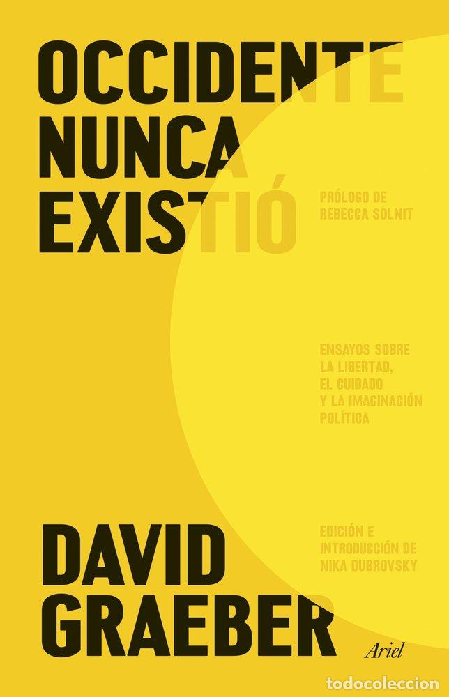 Libros: OCCIDENTE NUNCA EXISTI&Oacute; - David Graeber - Foto 1