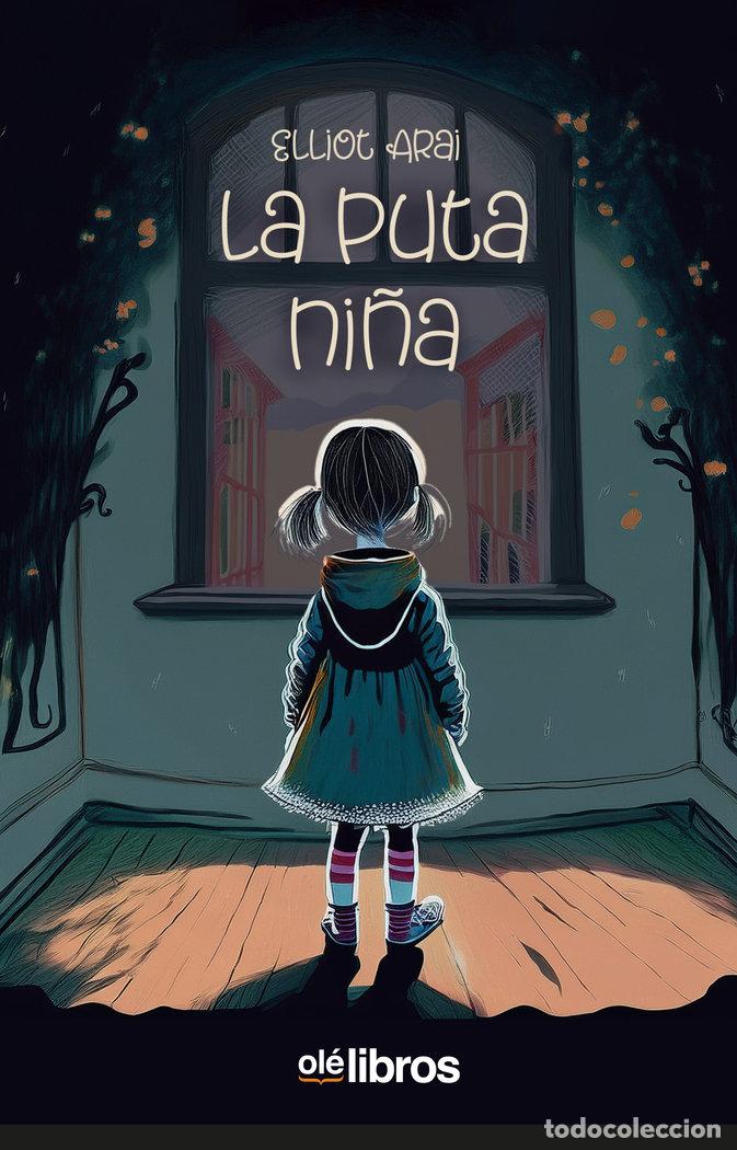 B&uuml;cher: LA PUTA NI&Ntilde;A - ARAI, ELLIOT