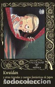 Livros: KWAIDAN Y OTRAS LEYENDAS Y CUENTOS FANTASTICOS - Hearn, Lafcadio