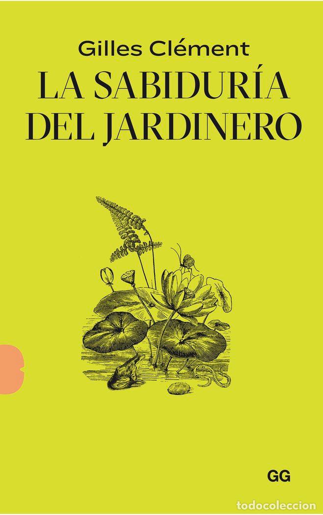 Libri: LA SABIDUR&Iacute;A DEL JARDINERO - Cl&eacute;ment, Gilles