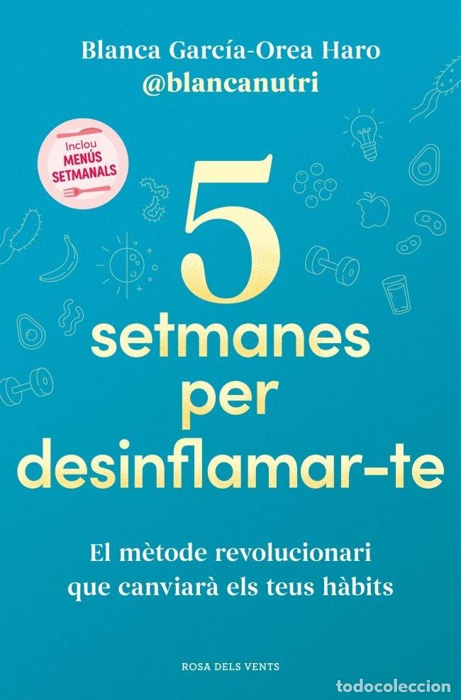 B&uuml;cher: 5 SETMANES PER DESINFLAMAR-TE - GARCIA-OREA HARO (@BLANCANUTRI), BLANCA
