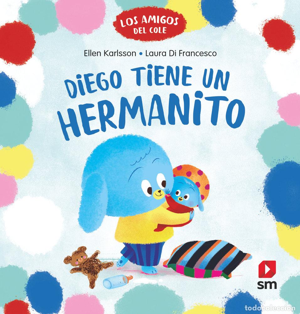 Libros: DIEGO TIENE UN HERMANITO - KARLSSON, ELLEN