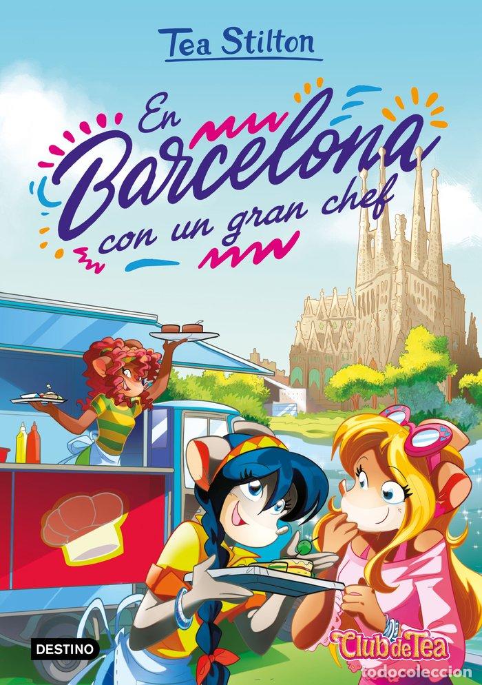 Libri: TEA STILTON 40 EN BARCELONA CON GRAN CHEF - TEA STILTON