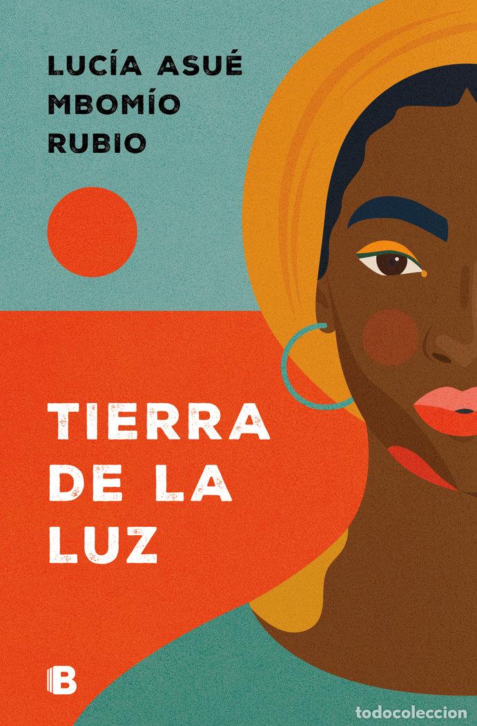 Libri: TIERRA DE LA LUZ - LUCIA ASUE MBOMIO RUBIO
