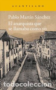 B&uuml;cher: ANARQUISTA QUE SE LLAMABA COMO YO,EL - MARTIN SANCHEZ, PABLO