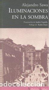 Libros: ILUMINACIONES EN LA SOMBRA - SAWA, ALEJANDRO