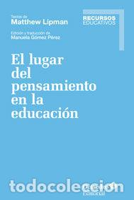 B&uuml;cher: LUGAR DEL PENSAMIENTO EN LA EDUCACION,EL - LIPMAN, MATTHEW