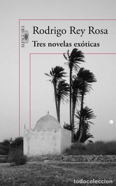 Livros: TRES NOVELAS EXOTICAS - REY ROSA, RODRIGO