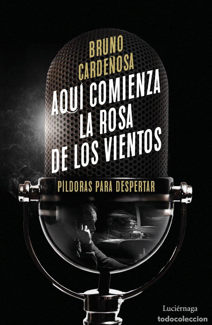 Livros: AQUI COMIENZA LA ROSA DE LOS VIENTOS - BRUNO CARDE&Ntilde;OSA