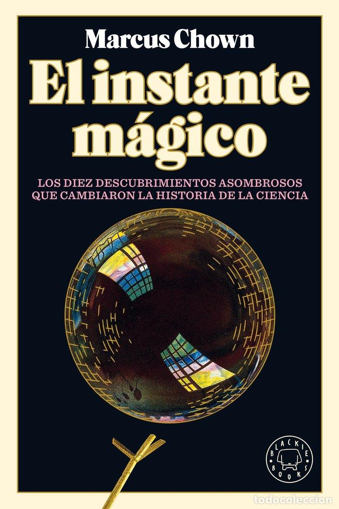 Libri: INSTANTE MAGICO,EL - CHOWN, MARCUS