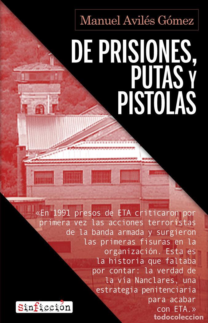 Libri: DE PRISIONES PUTAS Y PISTOLAS - AVILES, MANUEL