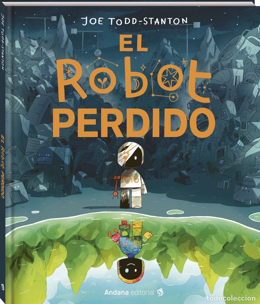 Libros: EL ROBOT PERDIDO - TODD-STANTON, JOE