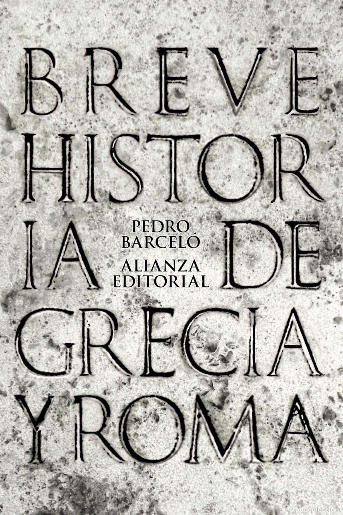 Libri: BREVE HISTORIA DE GRECIA Y ROMA - Barcelo, Pedro