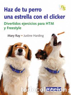Libri: HAZ DE TU PERRO UNA ESTRELLA CON EL CLICKER - Ray, Mary