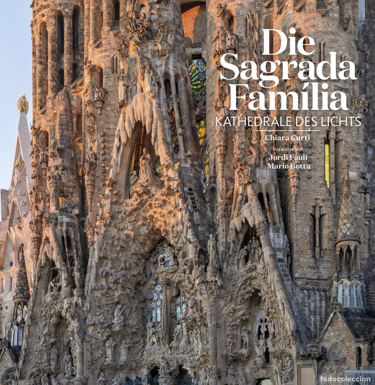 books: DIE SAGRADA FAMILIA: KATHEDRALE DES LICHTS - Curti, Chiara