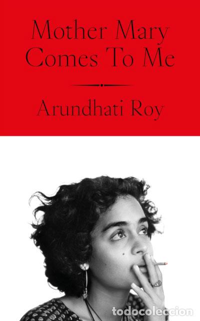 B&uuml;cher: MOTHER MARY COMES TO ME - Roy, Arundhati