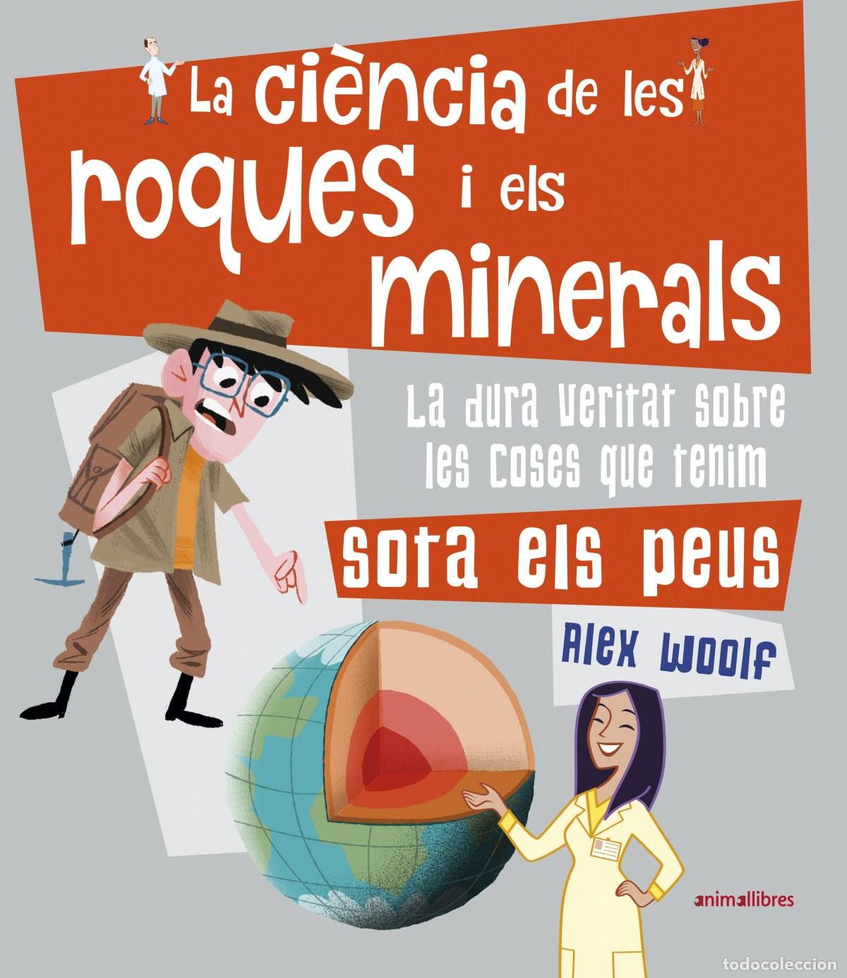 Libri: LA CI&Egrave;NCIA DE LES ROQUES I ELS MINERALS - Woolf, Alex