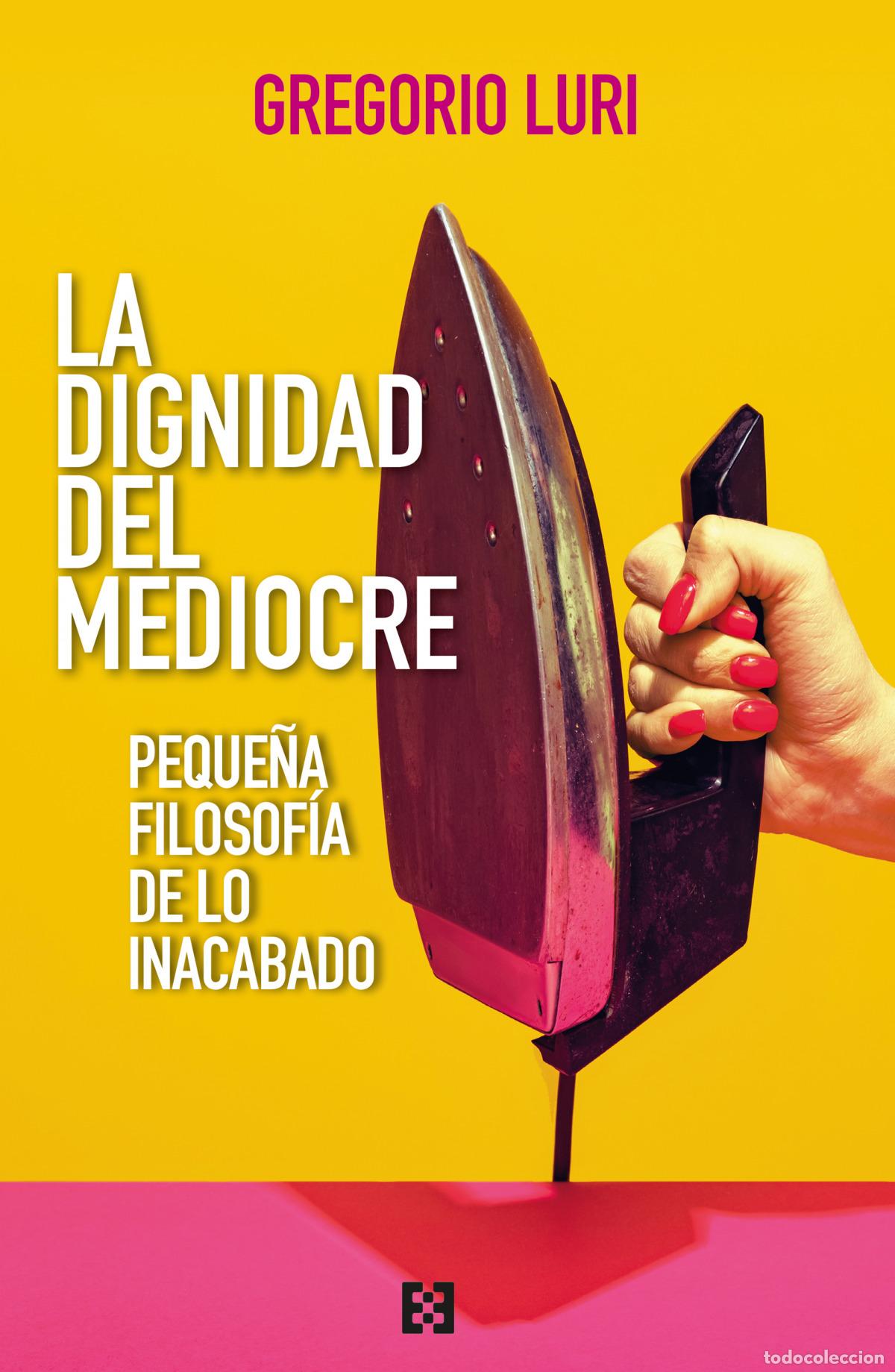 books: DIGNIDAD DEL MEDIOCRE, LA - LURI, GREGORIO