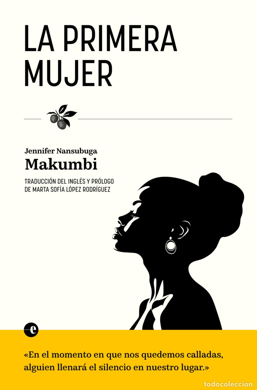 Libri: LA PRIMERA MUJER - Jennifer Nansubuga Makumbi