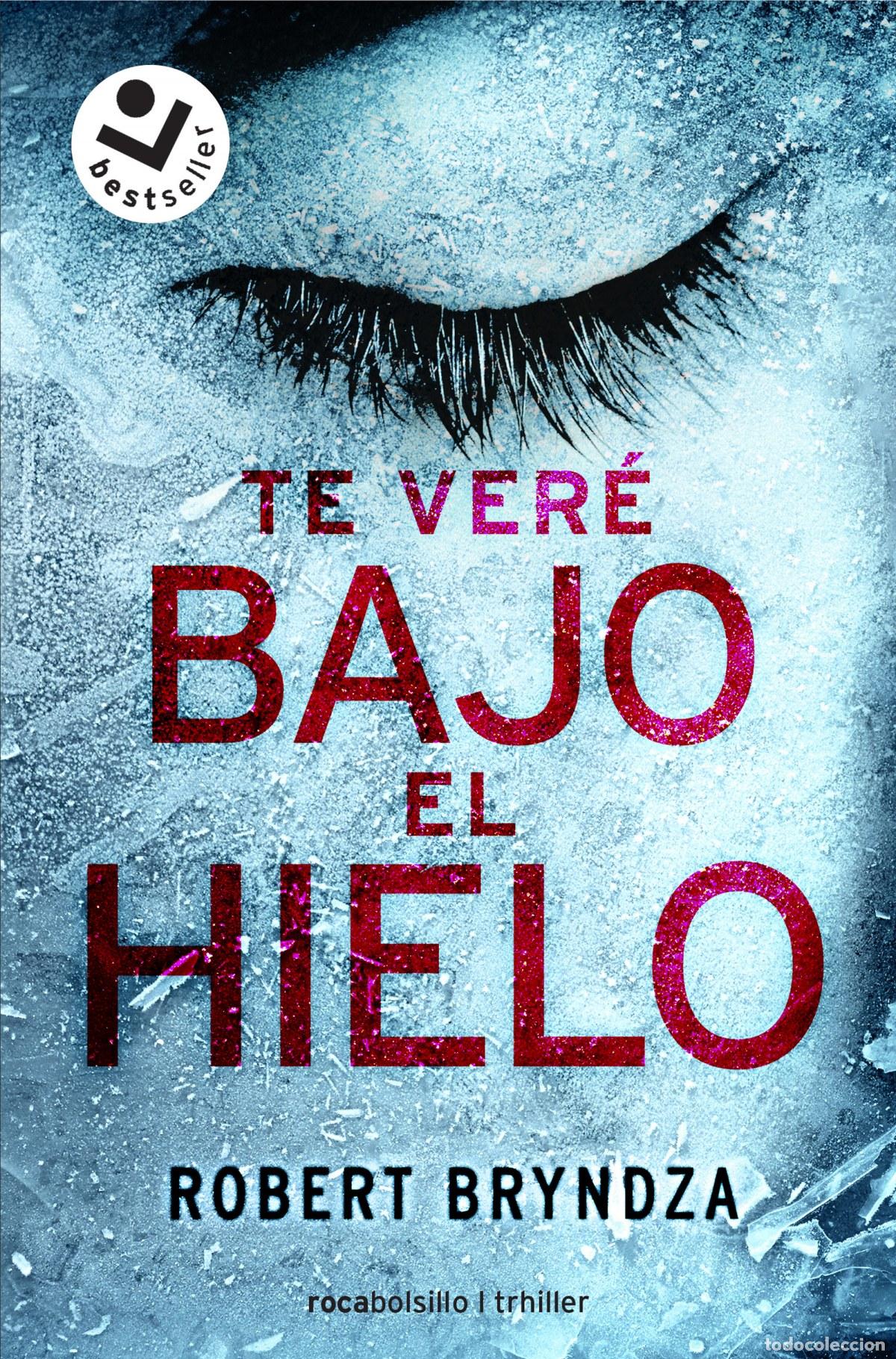 B&uuml;cher: TE VER&Egrave; BAJO EL HIELO - Bryndza, Robert