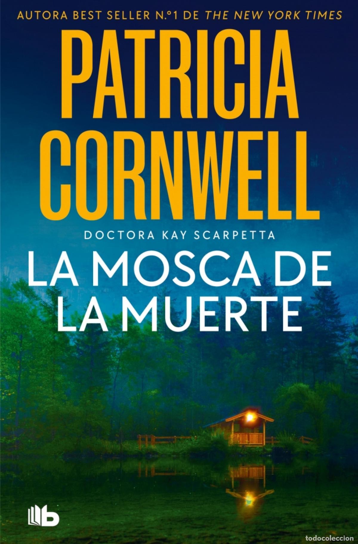 B&uuml;cher: LA MOSCA DE LA MUERTE (DOCTORA KAY SCARPETTA 12) - Patricia Cornwell