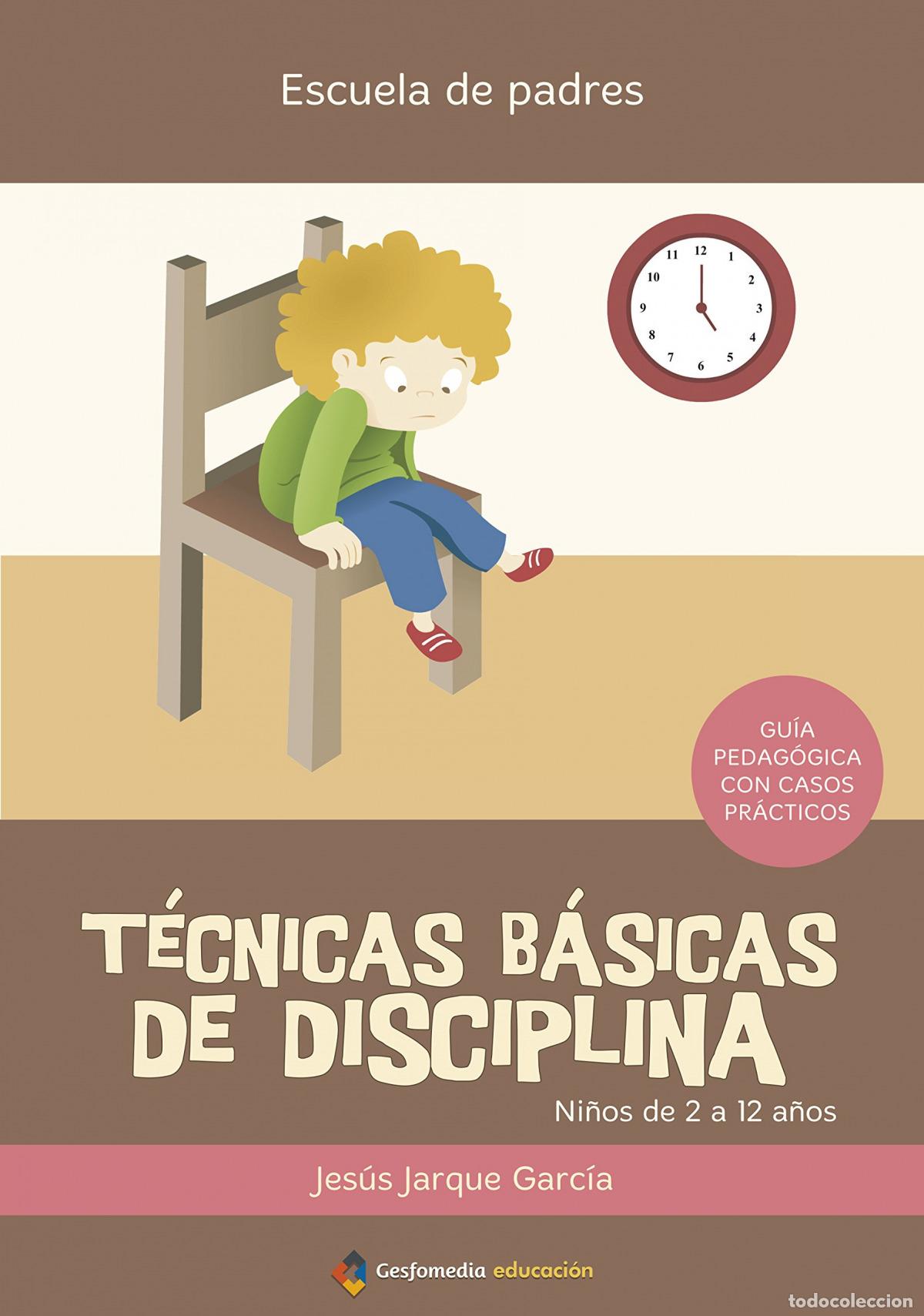 Livres: T&Eacute;CNICAS B&Aacute;SICAS DE DISCIPLINA - Jarque Garc&iacute;a, Jes&uacute;s