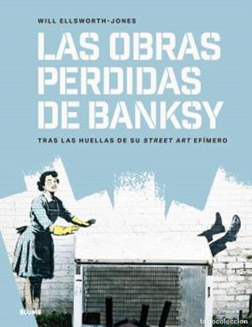 Libros: LAS OBRASA PERDIDAS DE BANSKY - ELLSWORTH JONES, WILL