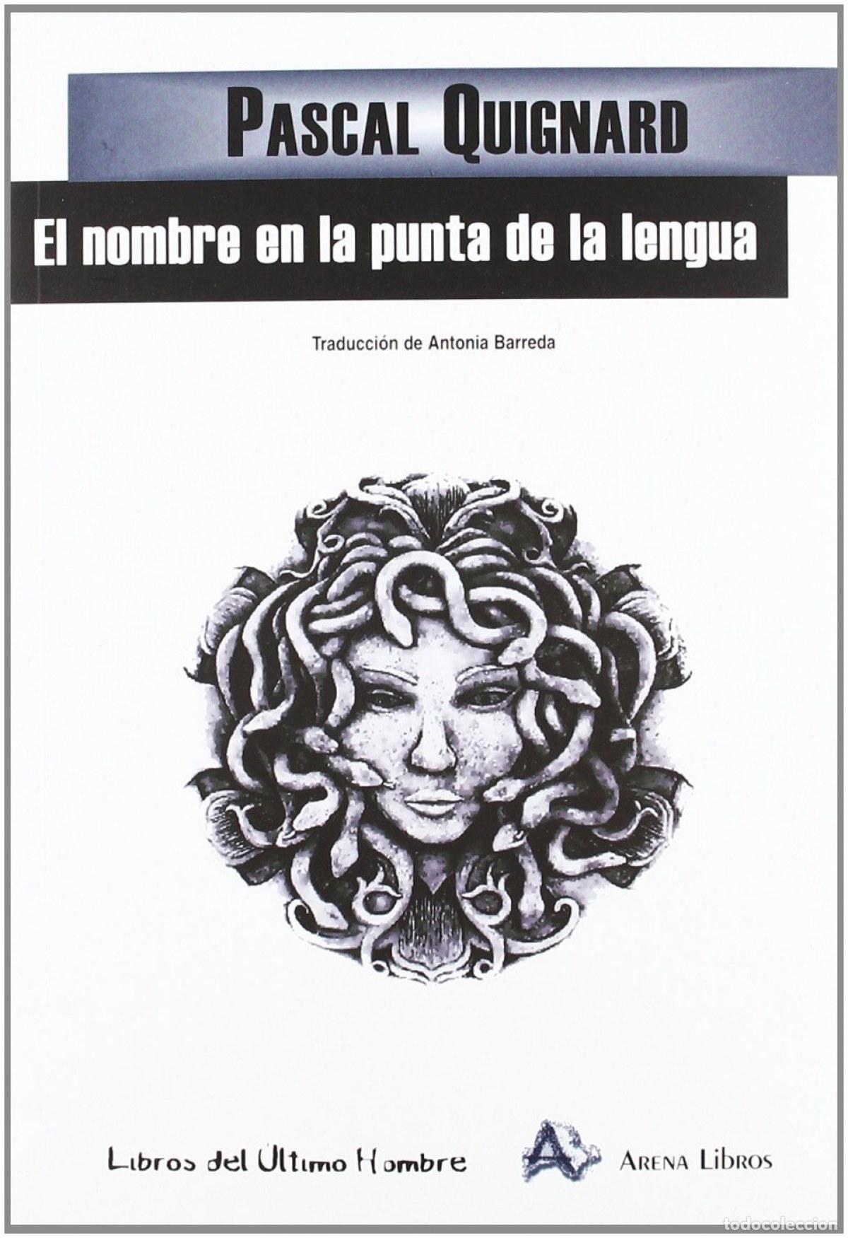 B&uuml;cher: EL NOMBRE EN LA PUNTA DE LA LENGUA - QUIGNARD, PASCAL