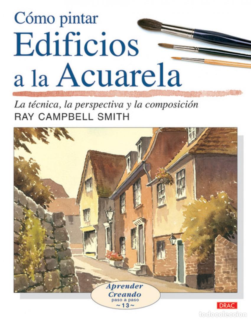 B&uuml;cher: COMO PINTAR EDIFICIOS A LA ACUARELA - Campbell Smith, Ray