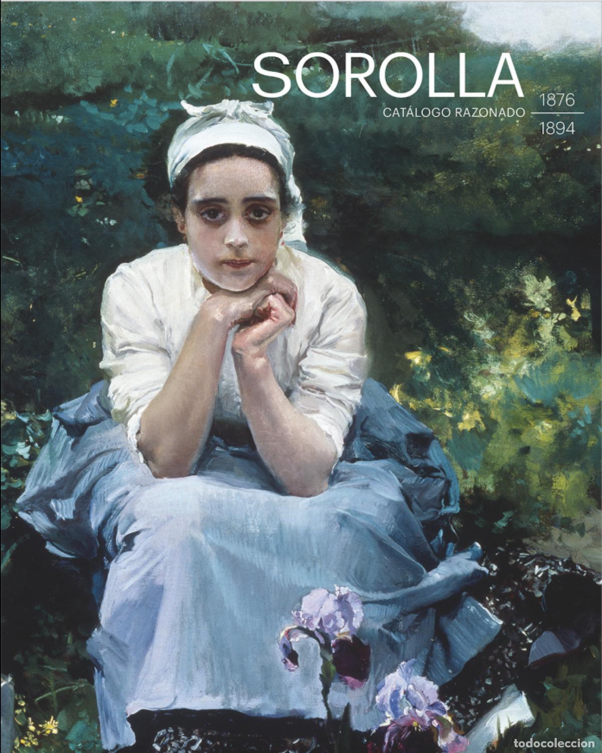 books: SOROLLA. CAT&Aacute;LOGO RAZONADO DE PINTURAS. 1876-1894 - Blanca Pons Sorolla Ru&iacute;z de la Prada